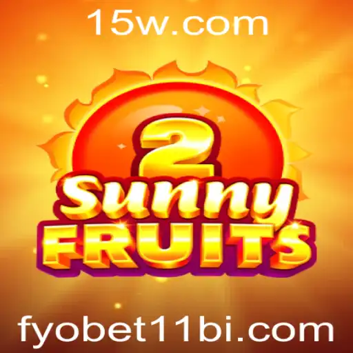 Descubra o Excitante Mundo de SunnyFruits2 no fyobet11 biz